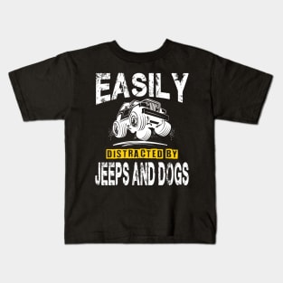 Easily Distracted By Jeeps And Dogs Jeep Lover Kids T-Shirt